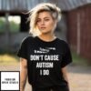 Tylenol Don’T Cause Autism I Do Trump T-Shirt