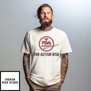 Tylenol Fda Approved For Autism Risk T-Shirt