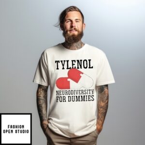Tylenol  Neurodiversity For Dummies Trump T-Shirt