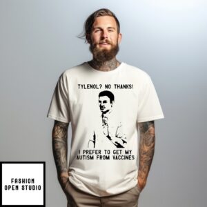 Tylenol No Thank I Prefer To Get My Autism From Vaccines Trump T-Shirt