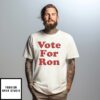 Vote For Ron 2025 T-Shirt
