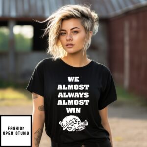 We Almost Always Almost Win Arkansas Razorbacks T-Shirt