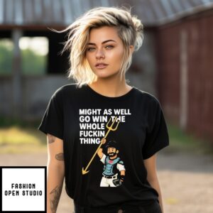 We Might As Well Go Win The Whole Fuckin Thing Cal Raleigh Quote Caricature T-Shirt
