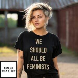We Should All Be Feminists T-Shirt