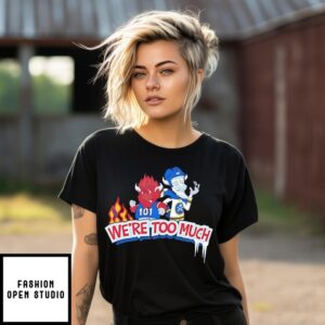 We’Re Too Much Buffalo Sport Mascot T-Shirt