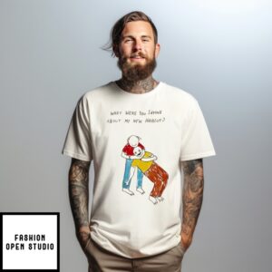 What Were You Saying About My New Haircut T-Shirt