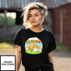 Who Came First Chicken Egg Sex T-Shirt