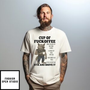 Wolf Cup Of Fuckoffee One Splash Of No One Cares A Dash Of Kiss My Ass T-Shirt