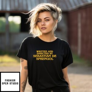 Written And Directed By Sebastian De Sprengol T-Shirt