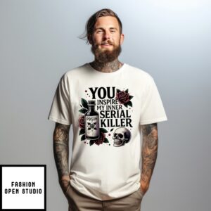 You Inspire My Inner Serial Killer Poison Skull Halloween T-Shirt