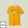 You Know Why I’M Here Deviled Egg T-Shirt