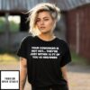 Your Coworker Is Not Hot They’Re Just Within 10 Ft Of You 40 Hrs Week T-Shirt