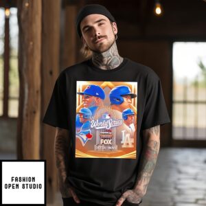 2025 World Series Los Angeles Dodgers Vs Toronto Blue Jays Poster T-Shirt