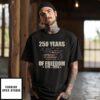 250 Years Of Freedom 1776 2026 T-Shirt