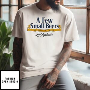 A Few Small Beers French 75 La Revolution T-Shirt