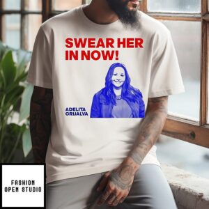 Adelita Grijalva Swear Her In Now Maga 2025 T-Shirt