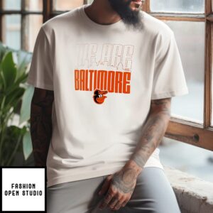 Baltimore Orioles We Are Baltimore City Skyline T-Shirt