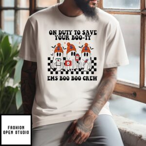 Boo Boo Crew-Ems Halloween On Duty To Save Your Boo-Ty Ems Boo Boo Crew T-Shirt