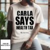 Carla Says Wealth Tax T-Shirt