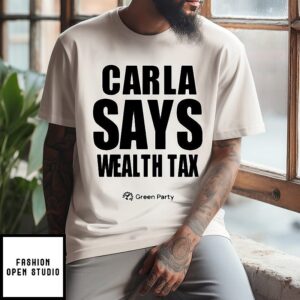Carla Says Wealth Tax T-Shirt