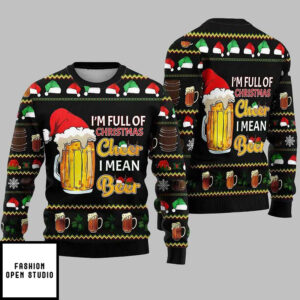 Christmas Santa Beer I’m Full Of Christmas Cheer I Mean Beer Ugly Christmas Sweater