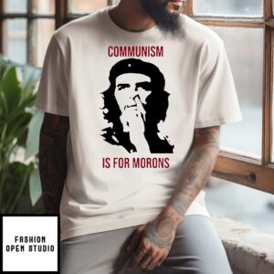 Communism Is For Morons T-Shirt