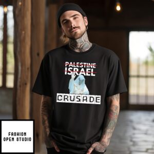 Crusade Not Palestine Israel T-Shirt