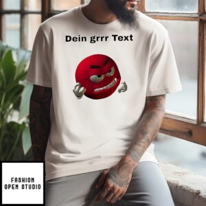 Dein Grr Text Angry Emoji T-Shirt