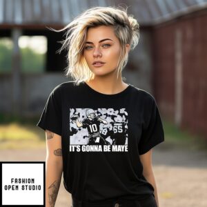 Drake Maye New England Patriots It’s Gonna Be Maye T-Shirt