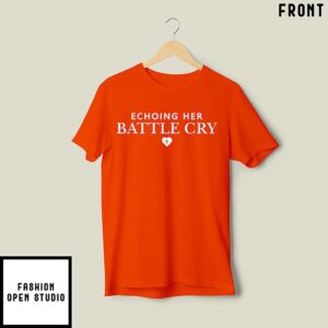 Echoing Her Battle Cry Erika Kirk Shirt