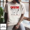 Geese There Is Only Dance Music In Times Of War T-Shirt