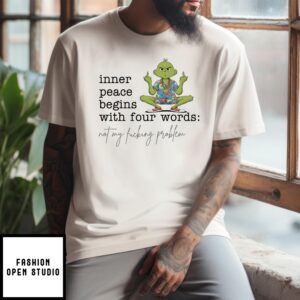 Grinch Hawaiian Inner Peace Begins With Four Words Not My Fucking Problem T-Shirt