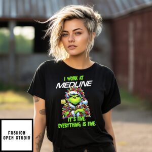 Grinch I Work At Medline Logo It’s Fine Everything Is Fine T-Shirt