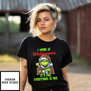 Grinch I Work At Walgreens Logo It’s Fine Everything Is Fine T-Shirt