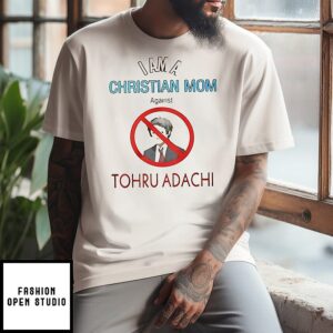 I Am A Christian Mom Against Tohru Adachi Anime T-Shirt