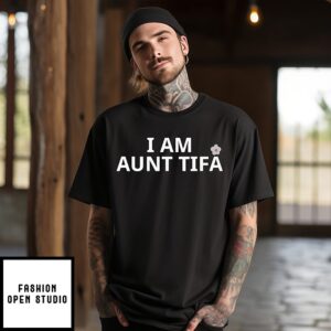 I Am Aunt Tifa T-Shirt