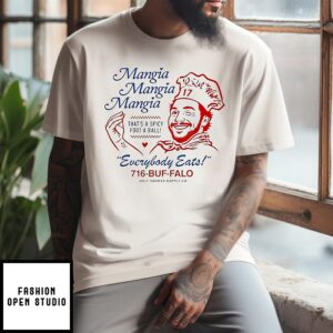 Josh Allen Chef Mangia Mangia Mangia That’s A Spicy Foot A Ball T-Shirt