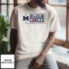 Michigan Wolverines Block Cancer T-Shirt