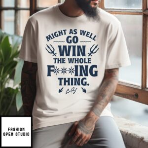 Might As Well Go Win Seattle T-Shirt
