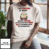 Minion I Use Sarcasm At Work Because Punching Someone In Their Stupid Face T-Shirt