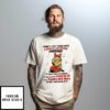 Minion I didn’t just turn into a grouchy old woman overnight it took years of people T-Shirt