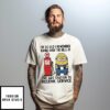 Minion and Coffee I’m so old I remember riding over the bell at the Gas station to receive service T-Shirt
