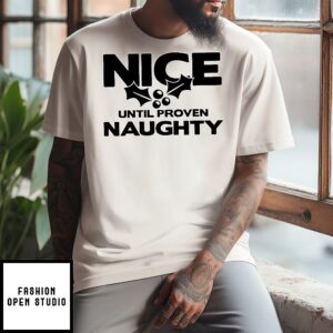Nice Until Proven Naughty Christmas T-Shirt