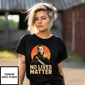 No Lives Matter Michael Myers Halloween Horror T-Shirt