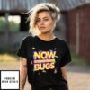 Now That’S What I Call Bugs T-Shirt