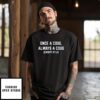 Once A Coug Always A Coug Except Kyte T-Shirt