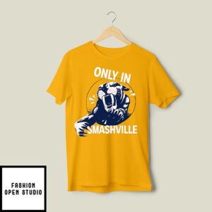 Only In Smashville Nashville Predators T-Shirt
