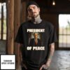 President Of Peace Pro Trump T-Shirt