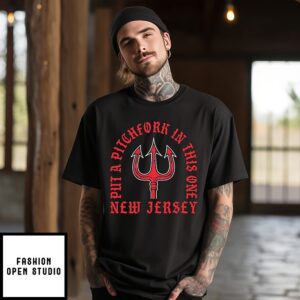 Put A Pitchfork In This One New Jersey T-Shirt