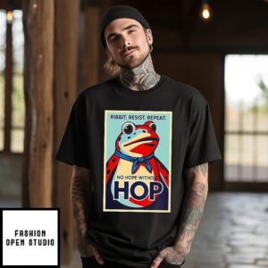 Ribbit Resist Repeat No Hope Without Hop Frog T-Shirt